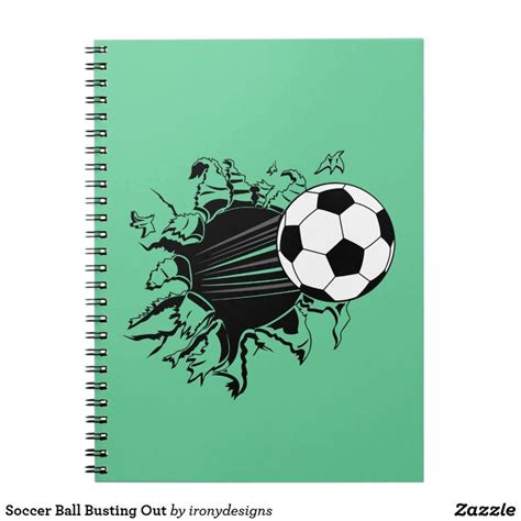Soccer Ball Busting Out Notebook Soccer Inspiration