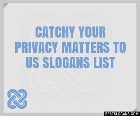 100 Catchy Your Privacy Matters To Us Slogans 2023 Generator