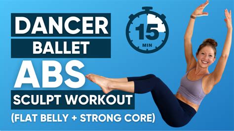 15 Min Dancer Ballet Abs Sculpt Workout Flat Belly Strong Core