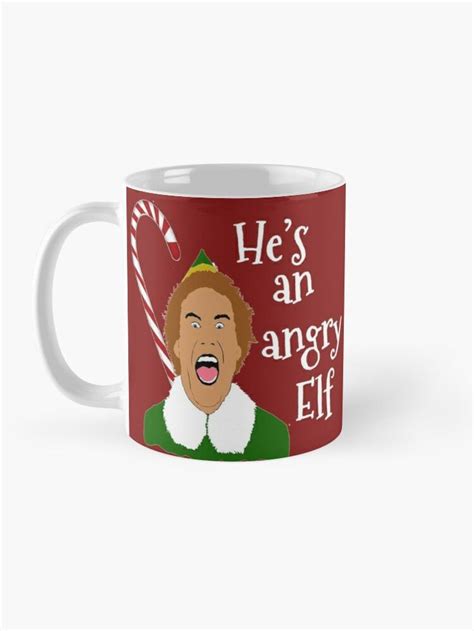 Hes An Angry Elf Mug By Mephobiadesigns Redbubble Angry Elf