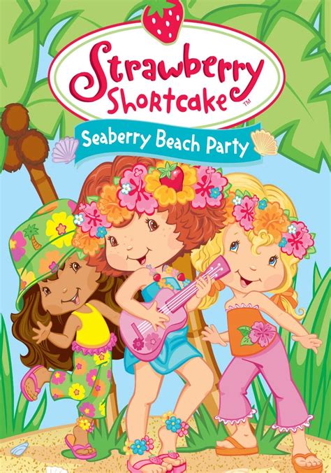 Strawberry Shortcake Seaberry Beach Party Stream