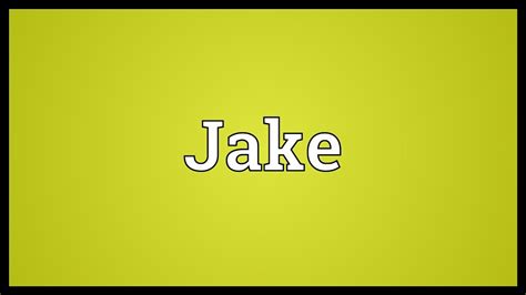 Jake Meaning Youtube