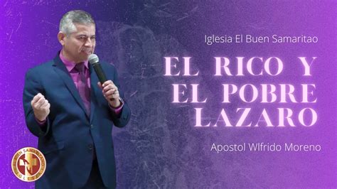 El Rico Y El Pobre Lazaro Apostol Wilfredo Moreno Igleisa El Buen