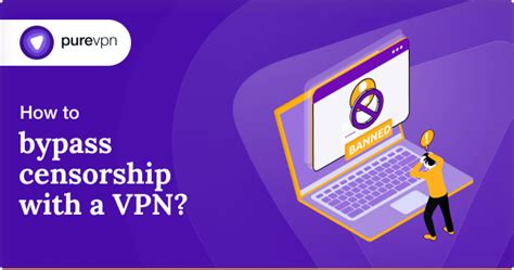 How To Bypass Censorship With A Vpn In 2024