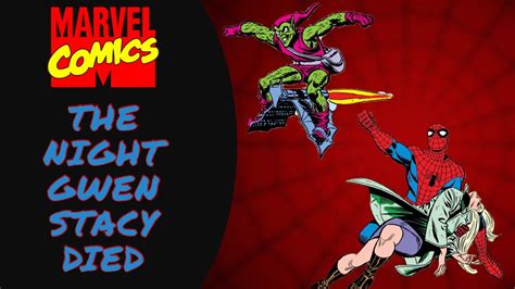 marvel the night gwen stacy died full story youtube