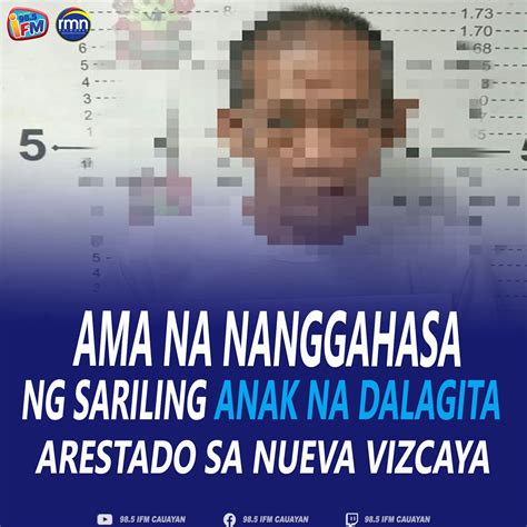 Ama Na Nanggahasa Ng Menor De Edad Na Anak Arestado Sa Nueva Vizcaya Rmn Networks