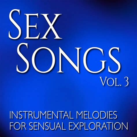 Sex Songs Vol 3 Instrumental Melodies For Sensual Exploration