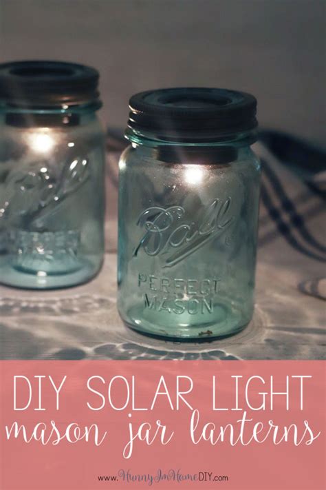 Diy Solar Light Mason Jar Lanterns Hunny I M Home