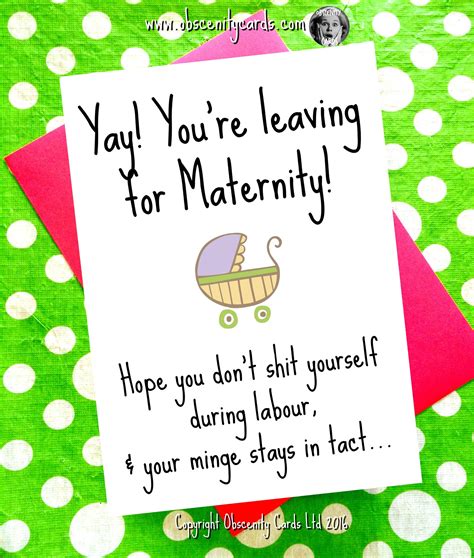 Here are some funny and loveable maternity wishes and messages for you to appreciate your colleague or employee or any working woman you know on her fascinating maternity journey. Congratulations Card pregnancy - YAY! YOU'RE LEAVING FOR ...