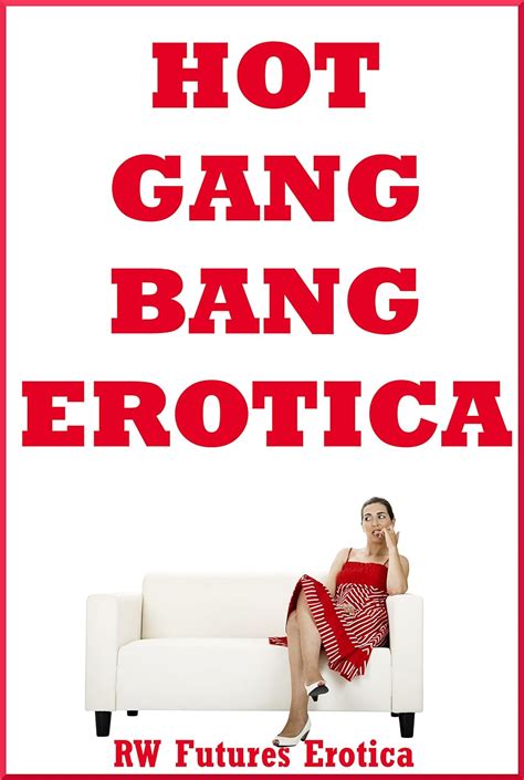 Hot Gangbang Erotica Five Rough Group Sex Erotica Stories Kindle