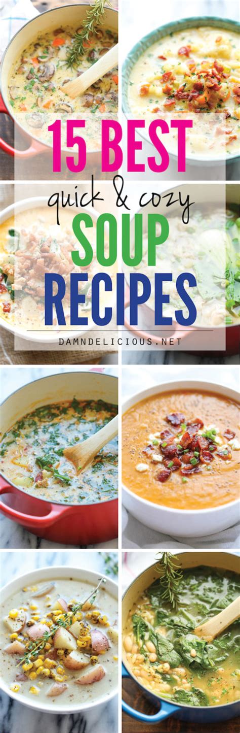 15 Best Quick And Cozy Soup Recipes Damn Delicious