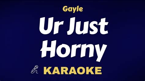 gayle ur just horny karaoke instrumental lyrics video acoustic piano youtube
