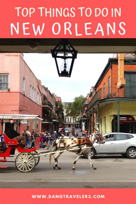 Top 12 Things To Do In New Orleans For The First Timer Dang Travelers