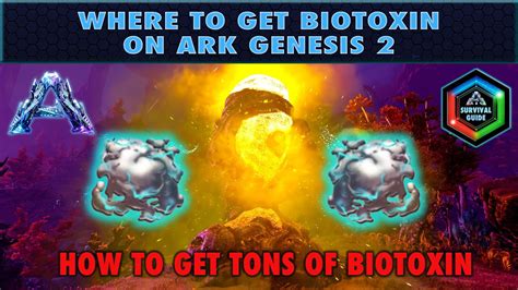 Where To Get Bio Toxin In Ark Genesis 2 How To Get All The Easy
