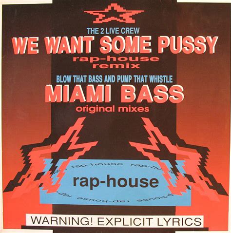 We Want Some Pussy Rap House Remix Miami Bass Original Mixes The 2 Live Crew Blow That