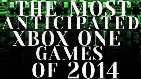 Most Anticipated Xbox One Games Of 2014 Youtube