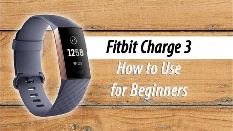 How To Use The Fitbit Charge 3 For Beginners Fitbit Fitbit Charge