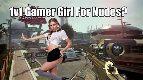 1v1 Gamer Girl For Nudes COD Black Ops 2 Xbox 360 YouTube