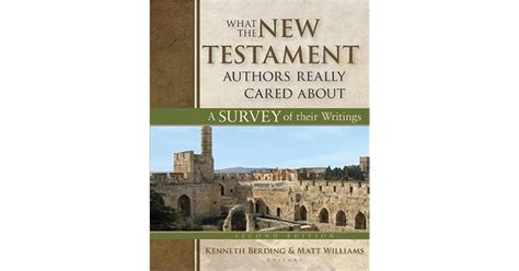 What The New Testament Authors Really Cared About By Kenneth Berding