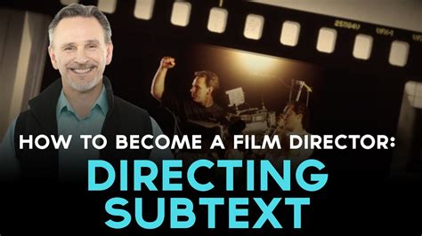 How To Become A Film Director Directing Subtext Youtube
