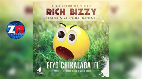 Rich Bizzy Ft General Kanene Efyo Chikalaba Ifi Audio Zedmusic