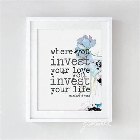 Print Mumford And Sons Lyric Art Where You Invest Your Love