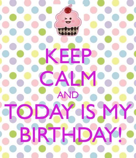 Free Download Keep Calm And Today Is My Birthday Keep Calm And Carry On