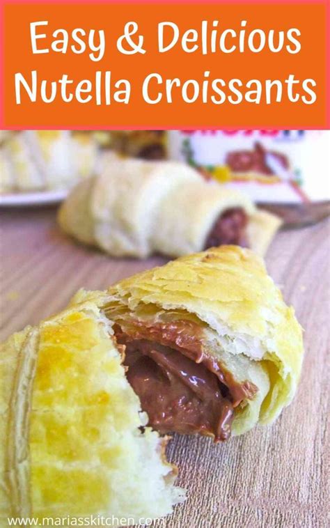 Easy Nutella Croissants Marias Kitchen