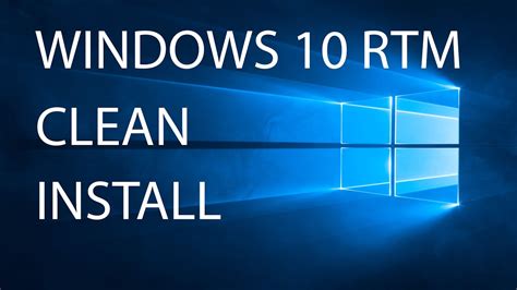 Windows 10 Rtm Clean Install The Easy Way Youtube