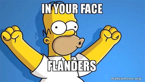 in your face flanders happy homer make a meme
