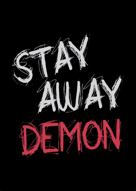 Stay Away Demon Poster By Michelle Displate