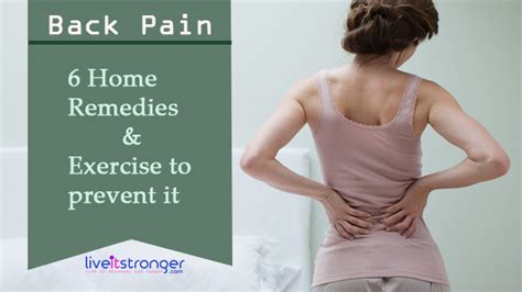 Back Pain Top 6 Home Remedies Exercises To Prevent It Live It Healthy