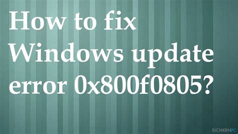 wie behebt man den windows update fehler 0x800f0805