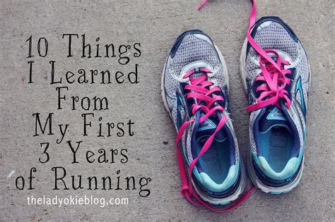 The Lady Okie 10 Things I Learned My First 3 Years Of Running