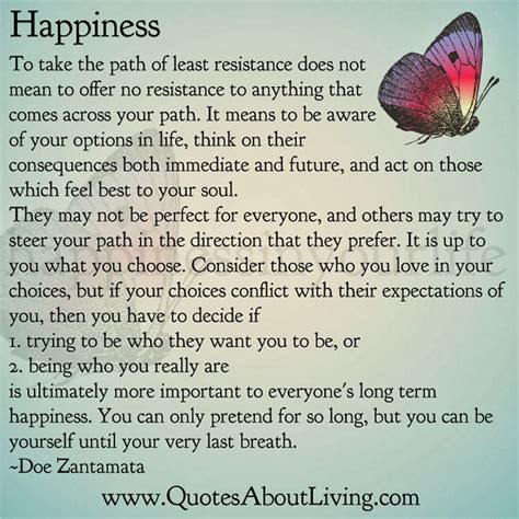 Definitions by the largest idiom dictionary. Quotes About Living - Doe Zantamata: Happiness - Path of Least Resistance