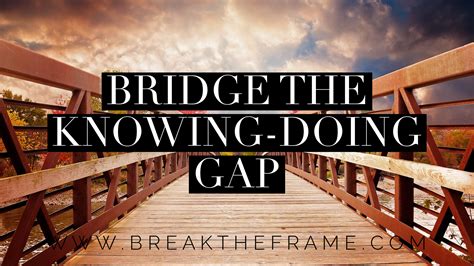 20 Simple Actions To Bridge The Knowing And Doing Gap Laptrinhx News