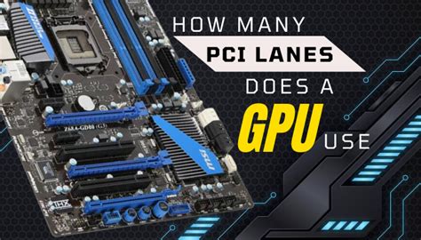 How Many Pci Lanes Does A Gpu Use Gpu Connectivity 101