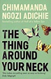 The Thing Around Your Neck by Chimamanda Ngozi Adichie | LibraryThing