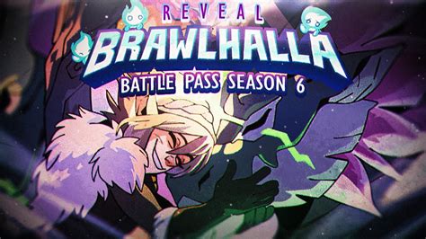 Brawlhalla Battle Pass Reveal Season 6 Youtube