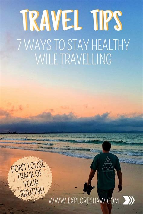 7 Ways To Stay Healthy While Travelling How To Stay Healthy Ways To