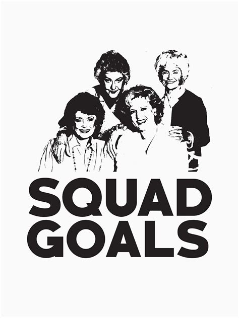 Squad Goals Golden Girls T Shirt By Gillberryfan Redbubble