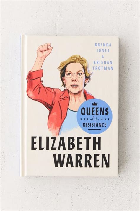 Queens Of The Resistance Elizabeth Warren A Biography By Brenda Jones