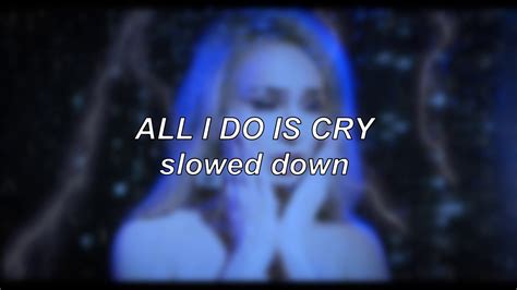 Kim Petras All I Do Is Cry Slowed Down Youtube