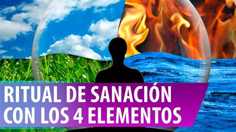 Ritual De Sanación Con Los 4 Elementos Muy Femenino Youtube