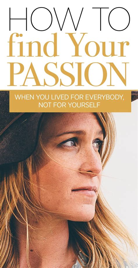 How To Discover Your Passion If You Lived For Everybody Else Not For Yourself Giardinoblu