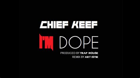 Chief Keef Im Dope Prod By Trap Mouse Remix By Art Istik Type