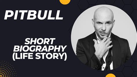Pitbull Short Biography Life Story Youtube
