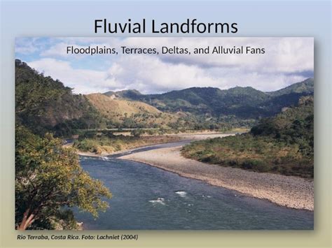 Pptx Fluvial Landforms Floodplains Terraces Deltas And Alluvial