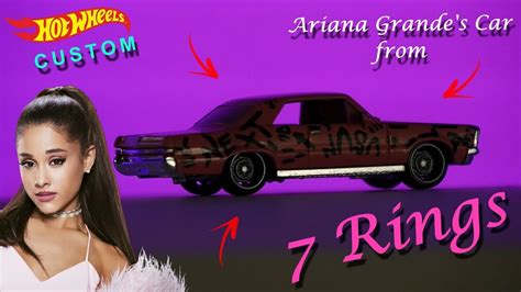 Ariana Grandes Car From 7 Rings Hot Wheels Custom Youtube