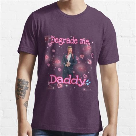 degrade me daddy t shirt for sale by dumbbitchjuice redbubble gordon ramsay t shirts